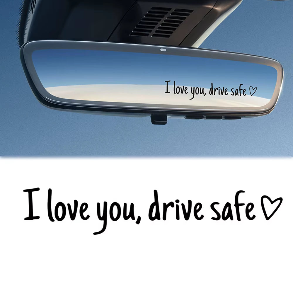 Car Mirror Decal - Drive Safe I Love You Rearview Mirror Sticker